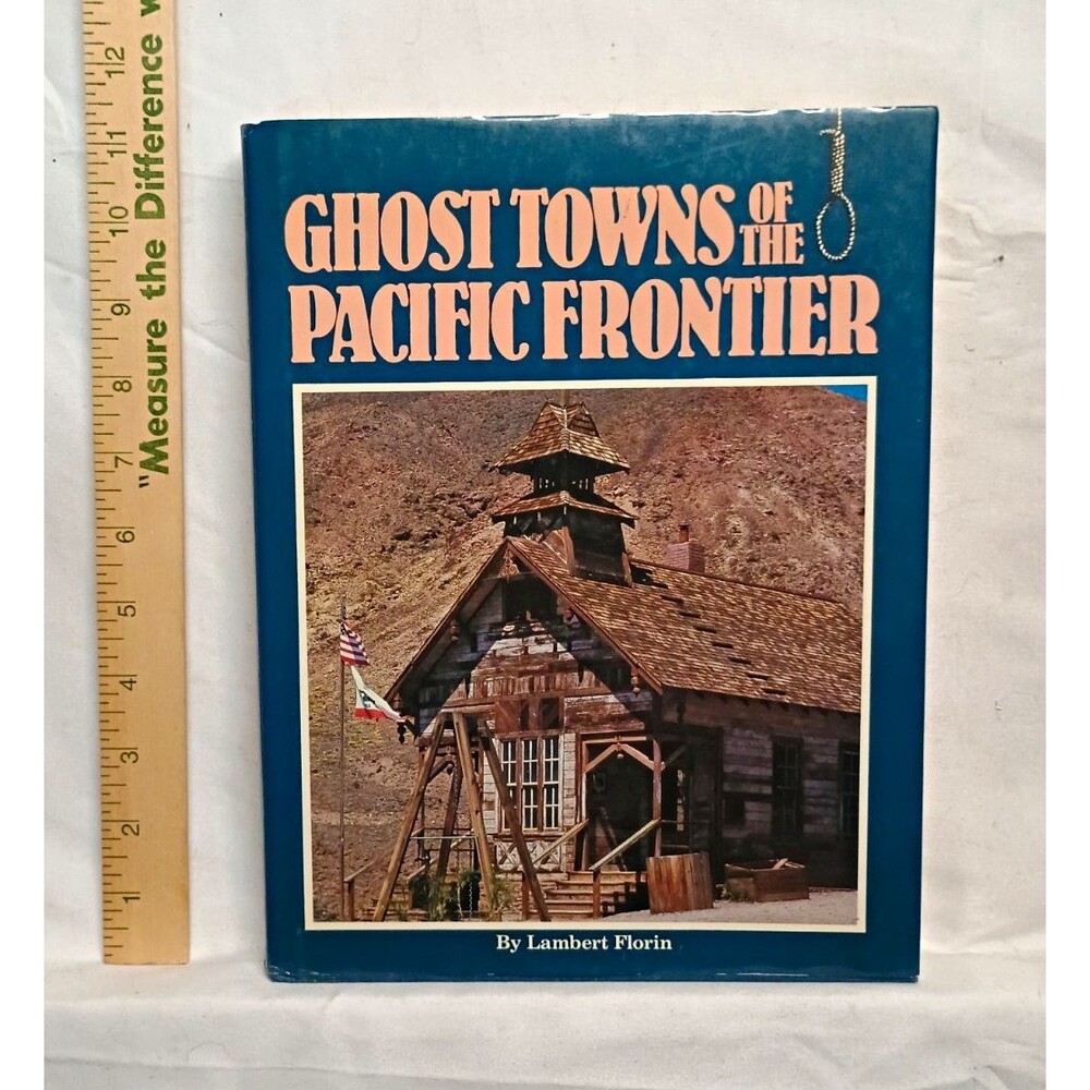 Ghost Towns of the Pacific Frontier Lambert Florin 1987 Hardcover Dust Jacket